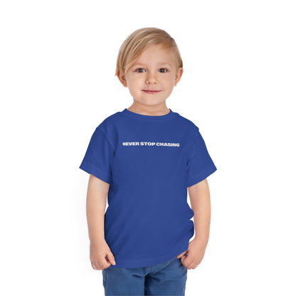 NEVER STOP CHASING TODDLER TEE - Never Stop Chasing