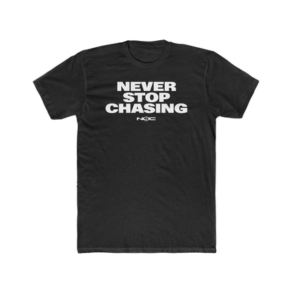 NEVER STOP CHASING NSC BOLD TEE