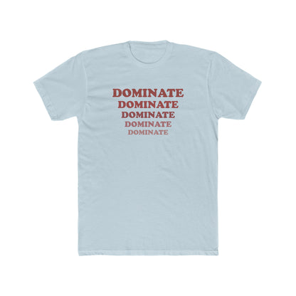 Dominate Dominate Tee - Never Stop Chasing
